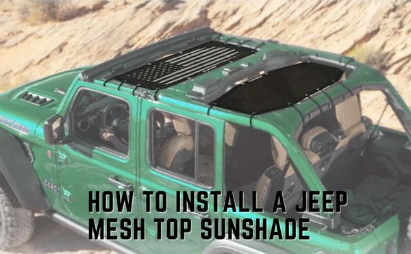 How to Install a Jeep Mesh Top Sunshade